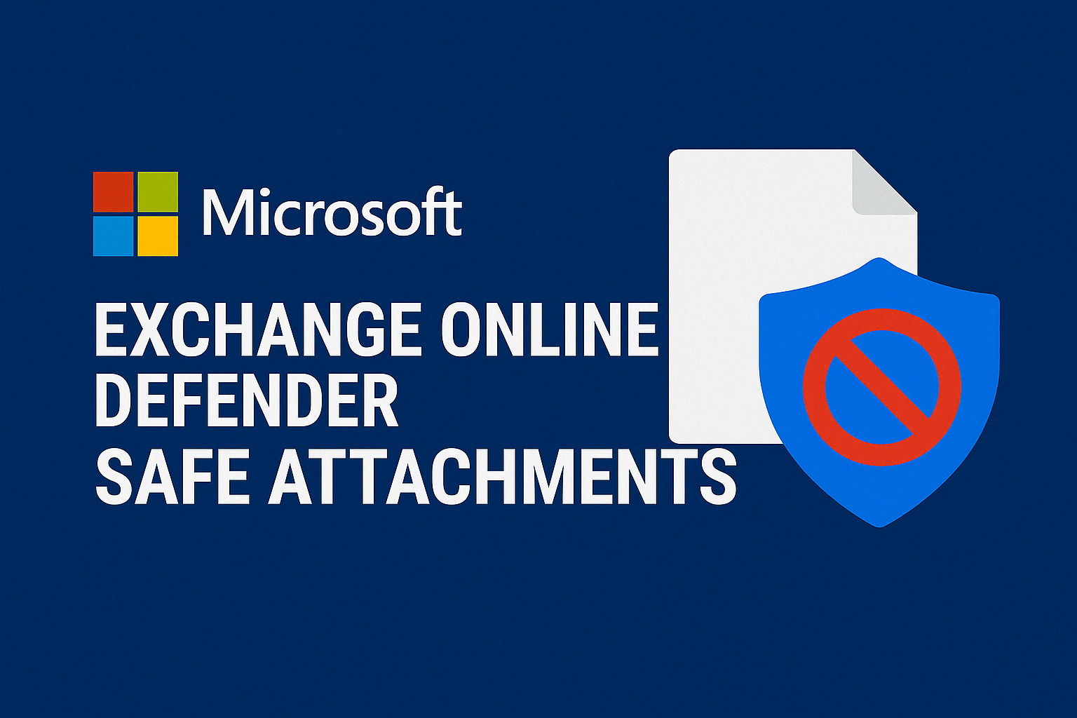 Microsoft Exchange Online Defender Safe Attachments Politikası: Güvenli Ekler için Etkili Bir Yaklaşım